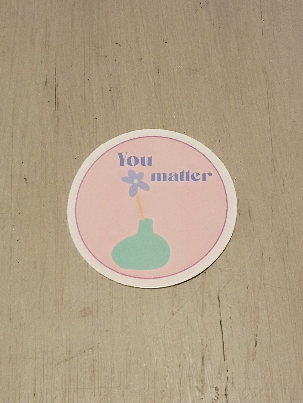 10/$10 Sticker Decal - You Matter - Flower In Vase - Pink Circle Purple Text